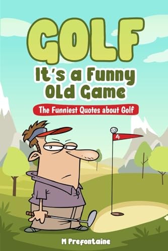 Golf funny old game - golf, it's