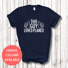 This Guy Loves Planes Tshirt -