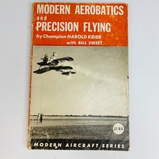 Modern Aerobatics & Precision Flying Champion Harold Krier Paperback Book 1963