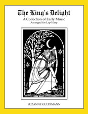 The King'S Delight: a Collection of Early Music Arranged for Lap Harp (Suzanne G