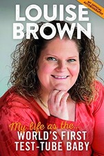 Louise Brown: My Life as the World'..., Brown, Louise J