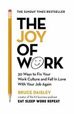 The Joy of Work: The No.1 Sunday Times Business Bestseller – 30 Ways to Fix You