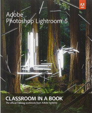 Adobe Photoshop Lightroom 5: Classroom in a Book (Cla... by Adobe Creative Team,