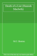 Death of a Liar (Hamish Macbeth) By M.C. Beaton. 9781472124661