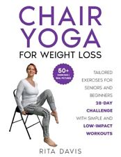 Chair Yoga for Weight Loss: Tailored Exercises for Seniors and B