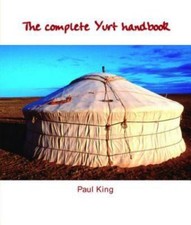 The Complete Yurt Handbook by