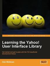Learning Yahoo! User Interface Library YUI Dan Wellman Paperback 9781847192325