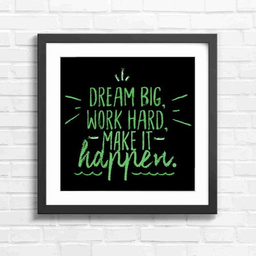 Dream big work - work, quote