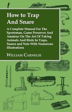How to Trap and Snare: A Complete M..., Carnegie, Willi