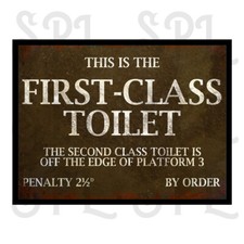 First Class Toilet Retro Replica style metal tin sign/plaque HOME Decor
