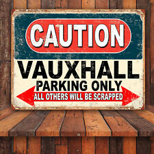 Funny Caution Vauxhall Parking Only Retro tin metal sign art decor gift home 