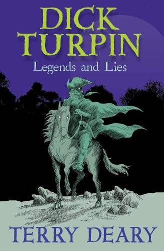 Dick turpin legends and lies - dick, turpin: