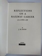 Reflections On A Railway Career From LNWR To BR By J M Dunn 1966 HB Ian Allan