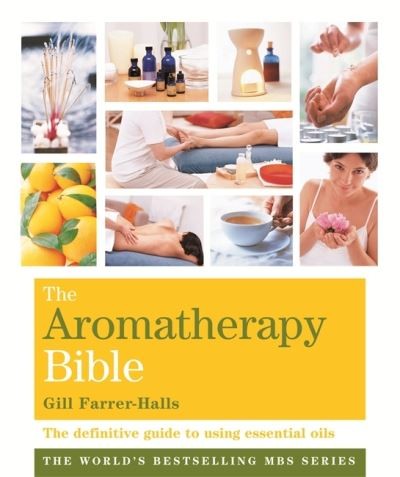 The aromatherapy bible gill - the,