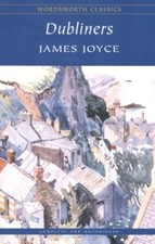 The Dubliners (Wordsworth Classics) By James Joyce
