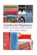 How To Crochet: A Complete