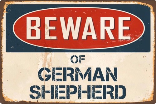 Beware german shepherd - beware,