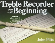 Treble Recorder from the Beginning, John Pitts