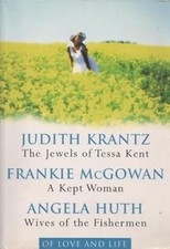 OF LOVE AND LIFE: The Jewels of Tessa Kent / A Kept Woman / Wives of the Fisherm
