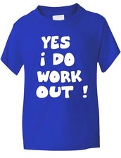 Yes I Do Work Out  Funny Kids