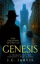 Genesis The Creation of Unit 317 Fernsby's War