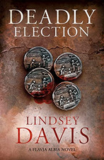 Deadly Election: Flavia Albia 3 (Falco: The New Generat - Paperback NEW Lindsey