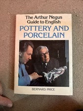The Arthur Negus Guide to English Pottery and Porcelain,Bernard Price