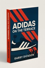 Adidas On The Terrace Book, A Book For A Football Casuals And Adidas Collectors