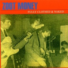 Zoot Money - Fully Clothed and