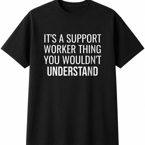 Support worker thing - it's, a