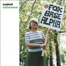 Saint Etienne : Foxbase Alpha