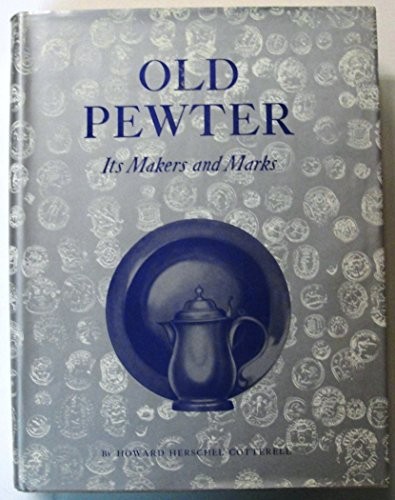 Old pewter its makers and - its,