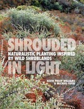 Shrouded in Light: Naturalistic Planting Inspired by Wild Shrublands, Williams, 
