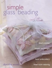 Simple Glass Seed Beading By Dorothy Wood