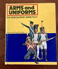Arms and Uniforms The Napoleonic Wars Part 1 By Liliane & Fred Funcken (1977)