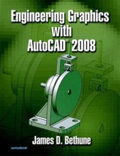 Engineering Graphics With Autocad 2008 by Bethune, James