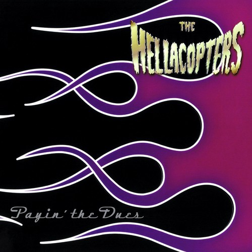 Hellacopters payin the - hellacopters,