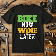 Bike Now, Wine Later T-shirt Funny Cycling Bike Riding Tees & T-Shirts