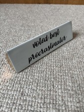 Porcelain Ceramic Desk Name Title Sign Decor Italic Voted Best Procrastinator