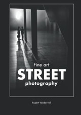 Fine Art Street Photography the New