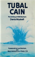 Tubal Cain: The Sinking of HMS Barham (BG 1986 1st SIGNED hardback) J D Muskett