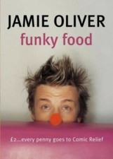 Funky Food For Comic Relief: Red Nose Day 2003 by Oliver, Jamie Paperback Book