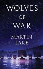 Wolves of War by Martin Lake