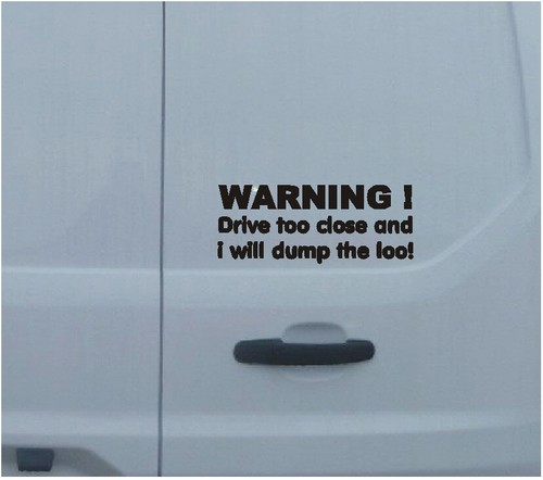 Warning drive closer will - drive,