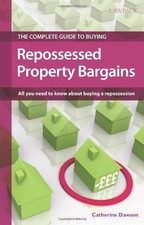 The Complete Guide to Buying Repossessed Property Bargains: All You Need to Kno