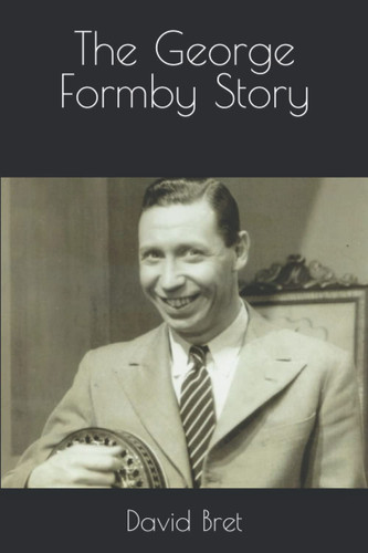 The george formby story - the,