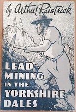 BOOKLET - Lead Mining In The Yorkshire Dales Arthur Raistrick 1974 Dalesman PBK