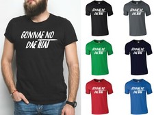 Gonnae No Dae That T-Shirt A -