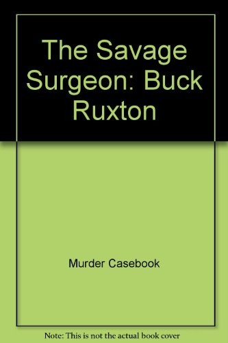 The savage surgeon buck - surgeon:,