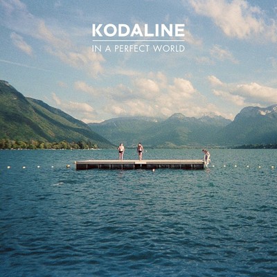 Kodaline perfect world - perfect,